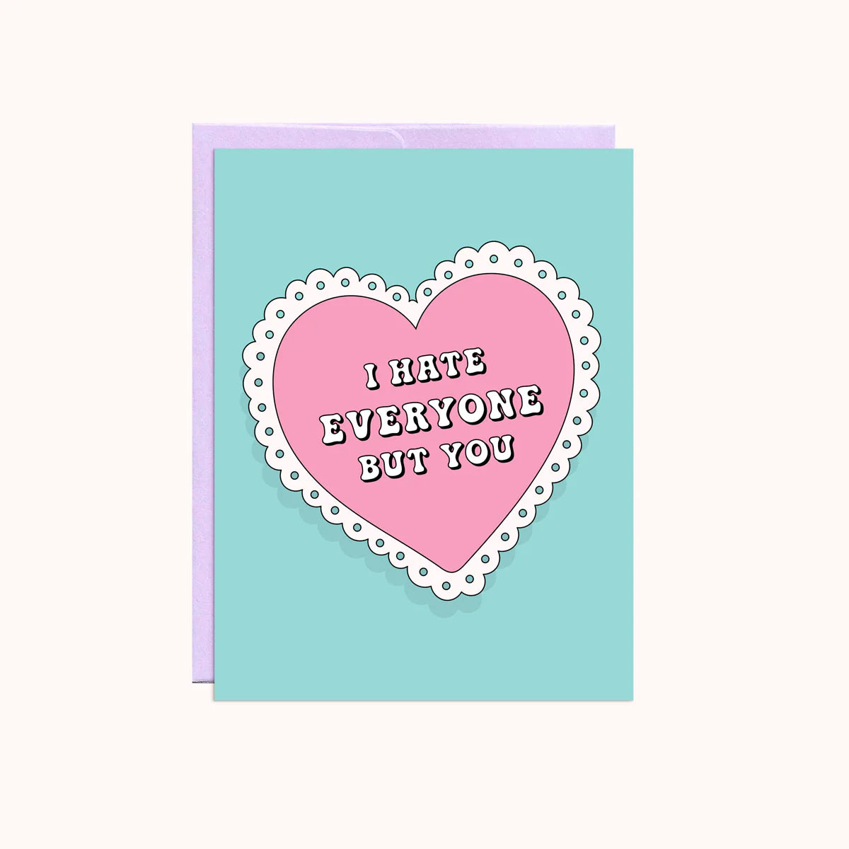 I Hate Everyone But You